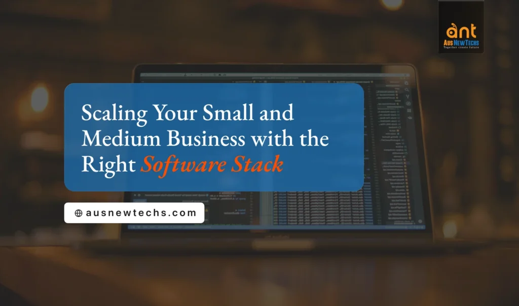 Scaling Your Small and Medium Business with the Right Software Stack 1 23. Scaling Your Small and Medium Business with the Right Software Stack