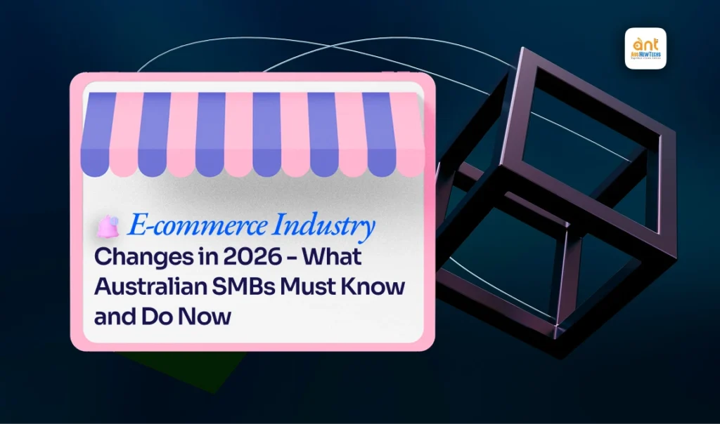 35. E commerce Industry Changes in 2026 What Australian SMBs Must Know and Do Now