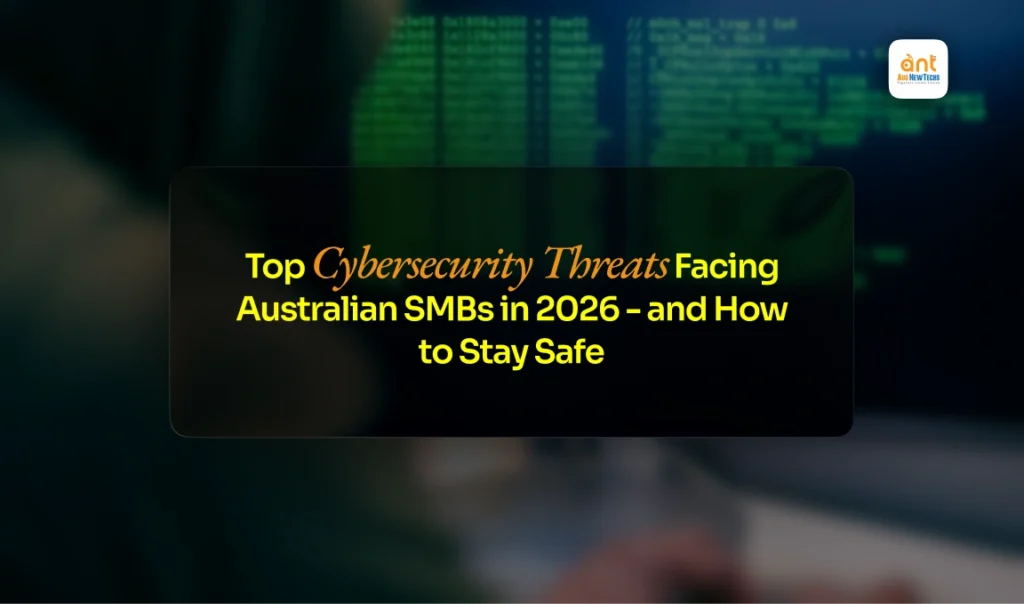 36. Top Cybersecurity Threats Facing Australian SMBs in 2026 and How to Stay Safe