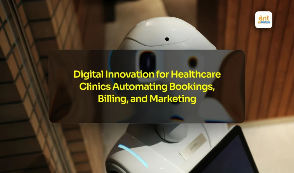 37. Digital Innovation for Healthcare Clinics Automating Bookings Billing and Marketing