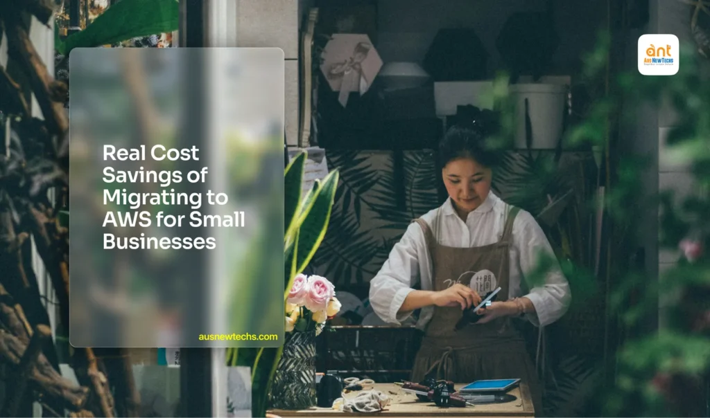 Real Cost Savings of Migrating to AWS for Small Businesses