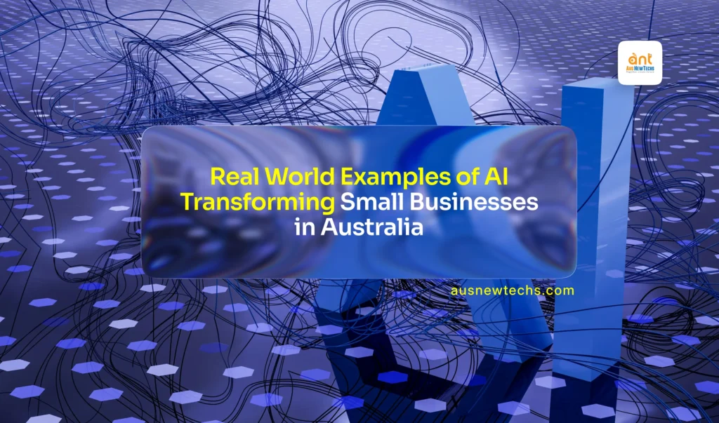 Real World Examples of AI Transforming Small Businesses in Australia 5 Real World Examples of AI Transforming Small Businesses in Australia