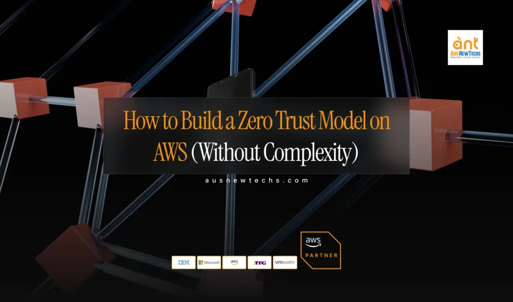 How to Build a Zero Trust Model on AWS (Without Complexity) 2 How to Build a Zero Trust Model on AWS Without Complexity